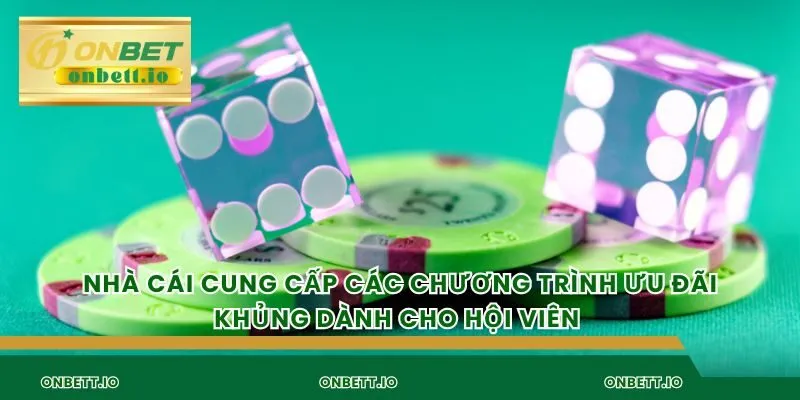 Nhà cái cung cấp các chương trình ưu đãi khủng dành cho hội viên